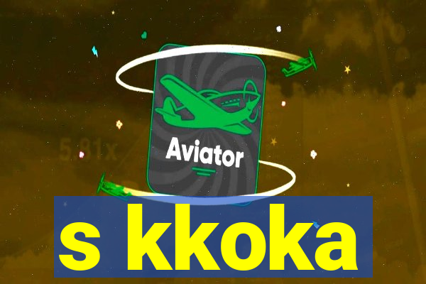 s kkoka